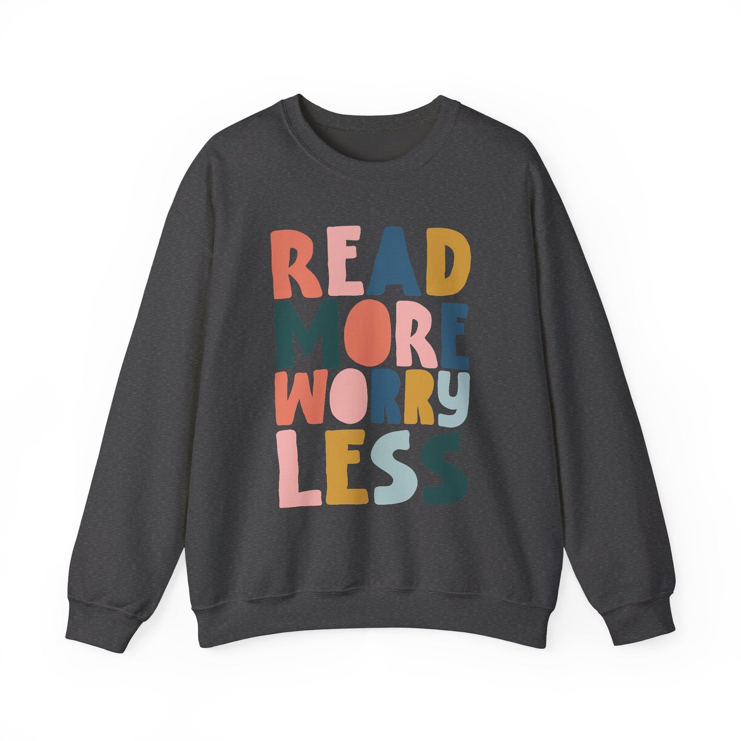 Read More Worry Less Crewneck